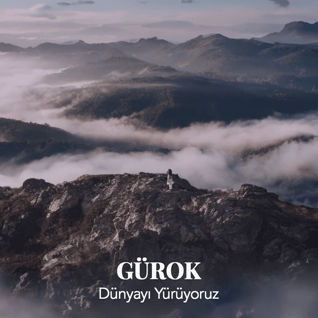 GÜROK "DÜNYAYI YÜRÜYORUZ"