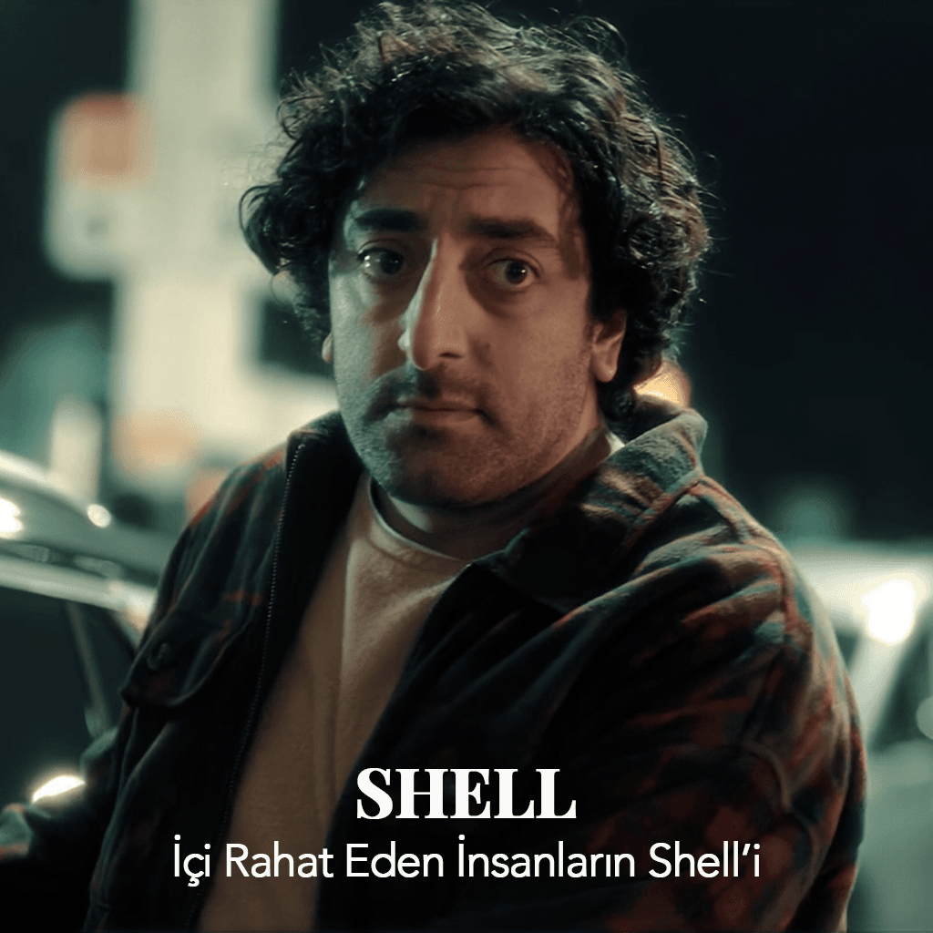 SHELL "İÇİ RAHAT EDEN İNSANLARIN SHELL'İ"